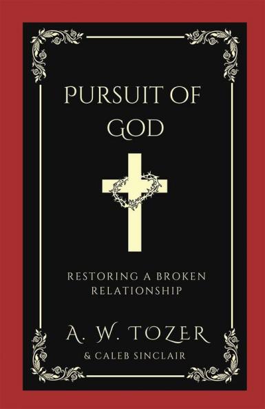 Pursuit of God: Restoring a broken relationship