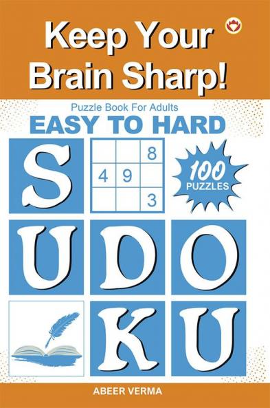 Keep Your Brain Sharp! : Easy to Hard Sudoku