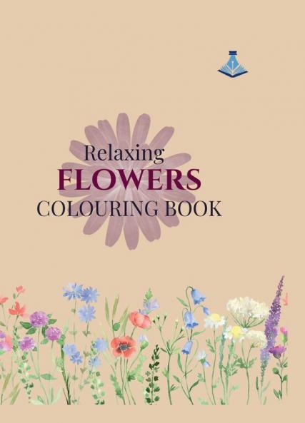 Relaxing Flowers Colouring Book