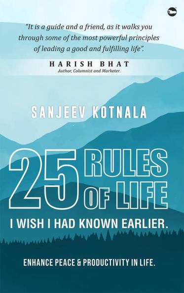 25 RULES OF LIFE : I wish I had known earlier