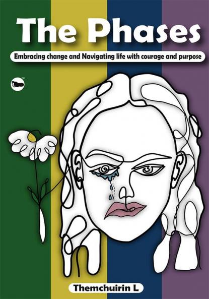 The Phases : Embracing change and Navigating life with courage and purpose