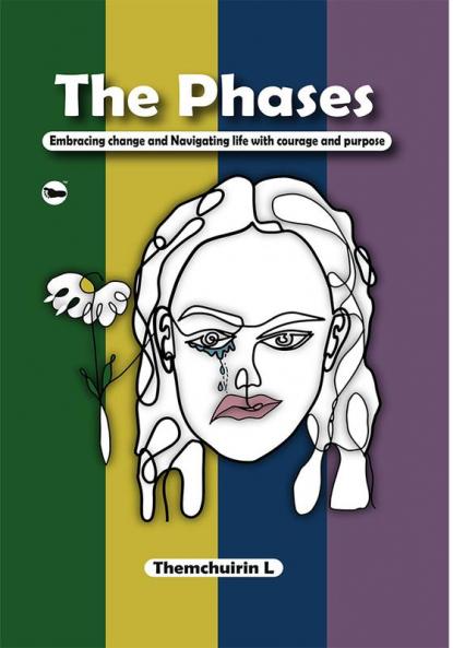 The Phases : Embracing change and Navigating life with courage and purpose