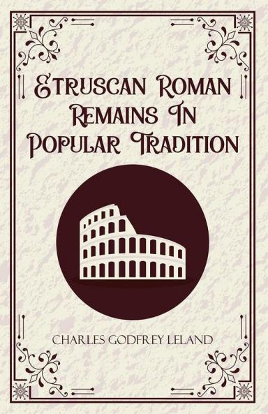 Etruscan Roman Remains In Popular Tradition