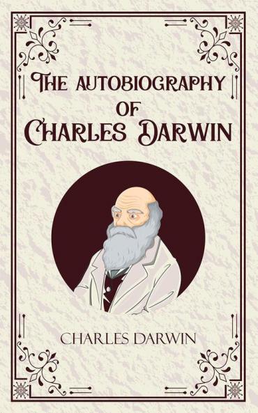 Autobiography of a Charles Darwin