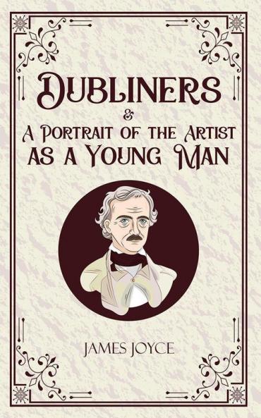 Dubliners & A Portrait of the Artist as a Young Man