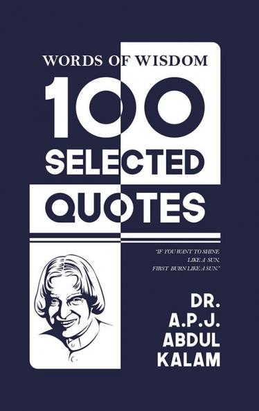 Words Of Wisdom: 100 Selected Quotes by APJ Abdul Kalam with Beautiful Illustrations
