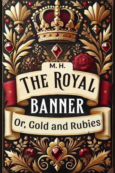 The Royal Banner Or Gold And Rubies