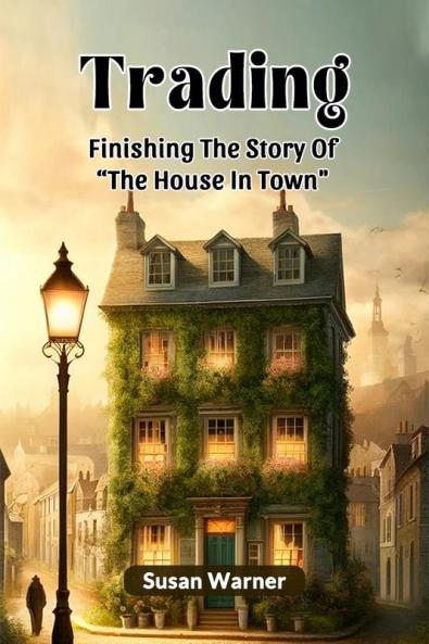 Trading Finishing The Story Of The House In Town
