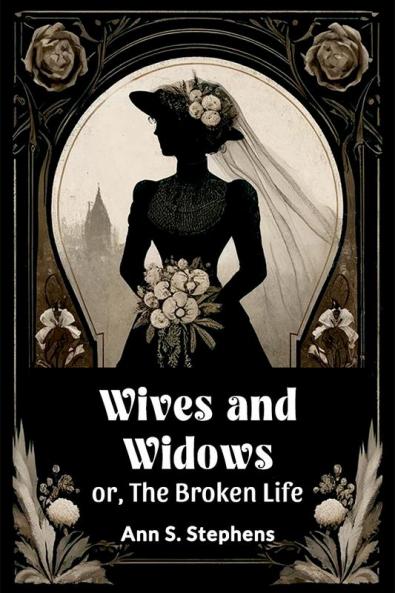 Wives And Widows Or The Broken Life