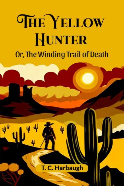 The Yellow Hunter Or The Winding Trail Of Death