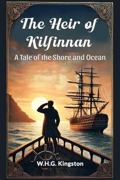 The Heir of Kilfinnan A Tale of the Shore and Ocean