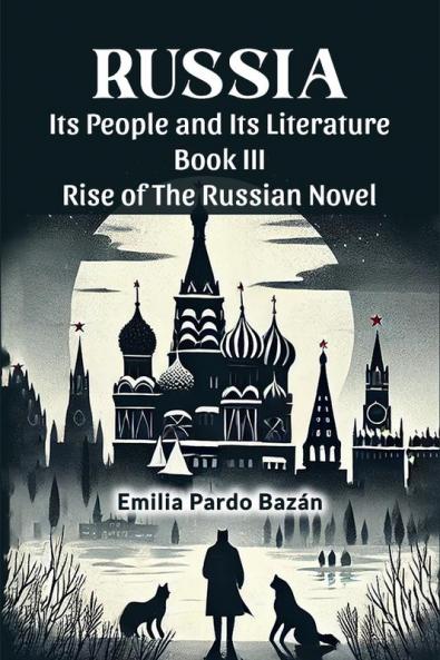 Russia Its People And Its Literature Book III Rise Of The Russian Novel