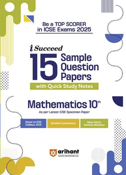 i-Succeed ICSE Mathematics Class 10th | 15 Sample Question Papers | For ICSE Exams 2025