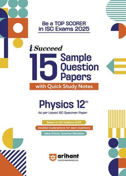 i-Succeed ISC Physics Class 12th | 15 Sample Question Papers | For ISC Exams 2025