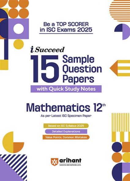 i-Succeed ISC Mathematics Class 12th | 15 Sample Question Papers | For ISC Exams 2025