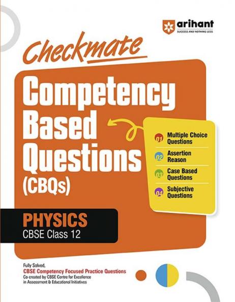 Checkmate CBSE Class 12 Physics | Competency Based Questions (CBQs) | First Edition
