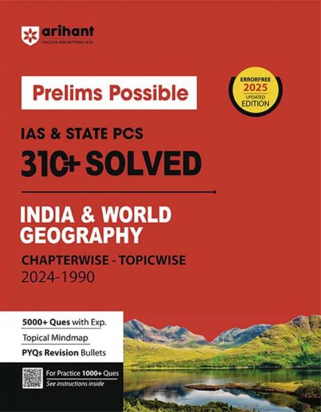 Prelims Possible IAS & State PCS Pre Exam India & World Geography | 310+ Solved Papers Chapterwise-Topicwise (2024-1990) | Revised Edition 2025 | English Medium