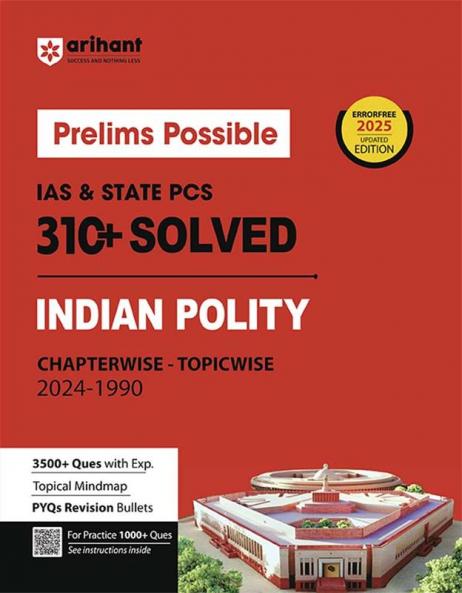 Prelims Possible IAS & State PCS Pre Exam Indiaan Polity | 310+ Solved Papers Chapterwise-Topicwise (2024-1990) | Revised Edition 2025 | English Medium
