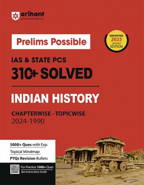 Prelims Possible IAS & State PCS Pre Exam Indian History | 310+ Solved Papers Chapterwise-Topicwise (2024-1990) | Revised Edition 2025 | English Medium