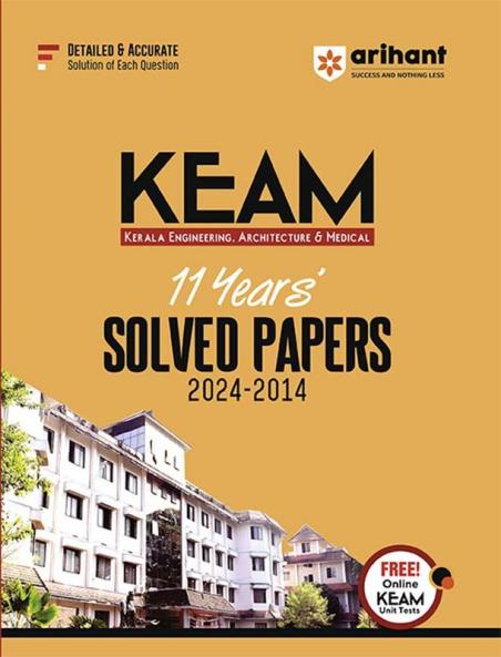 KEAM (Kerala Engineering, Agriculture & Medical) Entrance Exam 11 Years Solved Papers(2024-2014)