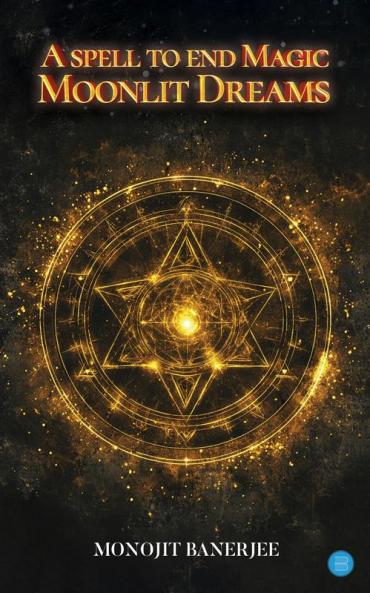 A Spell To End Magic - Moonlit Dreams