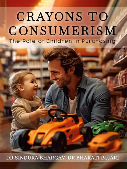 Crayons to Consumerism: The Role of Children in Purchasing
