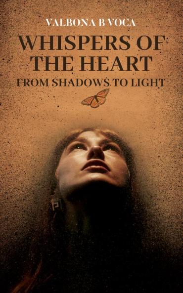 Whispers of the Heart: From Shadows to Light