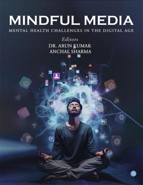 Mindful Media: Mental Health Challenges in the Digital Age