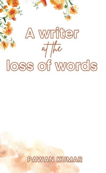 A writer at the loss of words