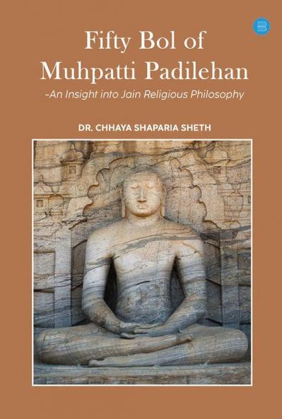 Fifty Bol of Muhpatti Padilehan - An Insight into Jain Religious Philosophy