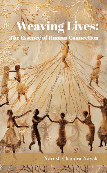 Weaving Lives: The Essence of Human Connection