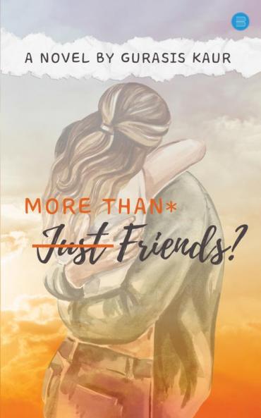 More Than* ~Just~ Friends?