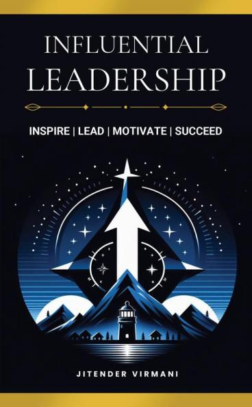 Influential Leadership: Inspire | Lead | Motivate | Succeed