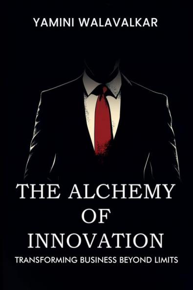 The Alchemy of Innovation: Transforming Business Beyond limits