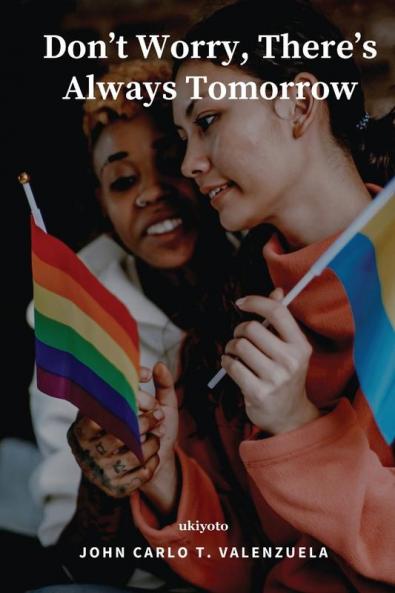 Don't Worry There's Always Tomorrow