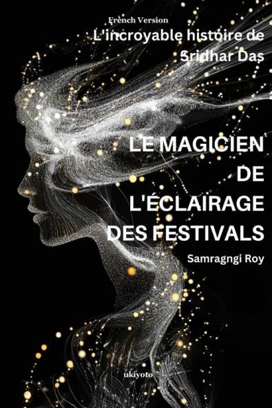 LE MAGICIEN DE L'ÉCLAIRAGE DES FESTIVALS