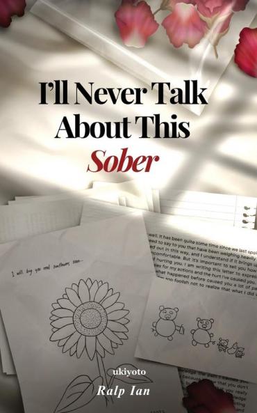 I'll Never Talk About This Sober