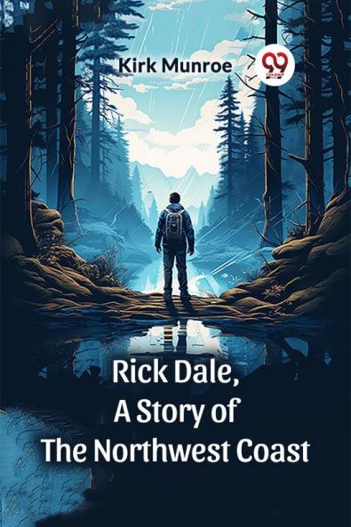 Rick Dale A Story of the Northwest Coast