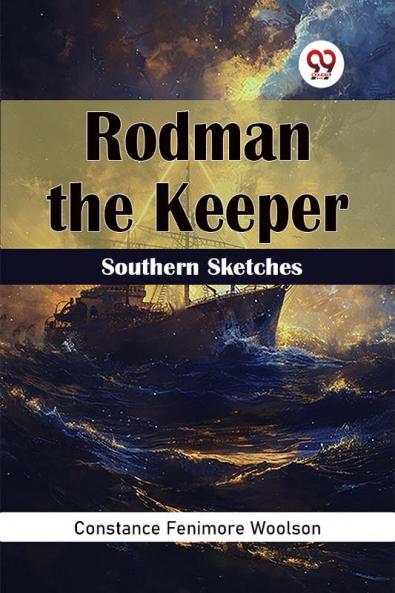 Rodman the Keeper Southern Sketches