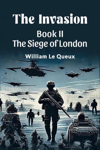 The Invasion BOOK II THE SIEGE OF LONDON