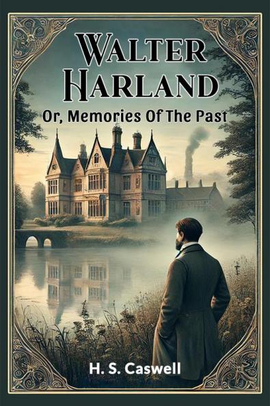 Walter Harland Or Memories Of The Past