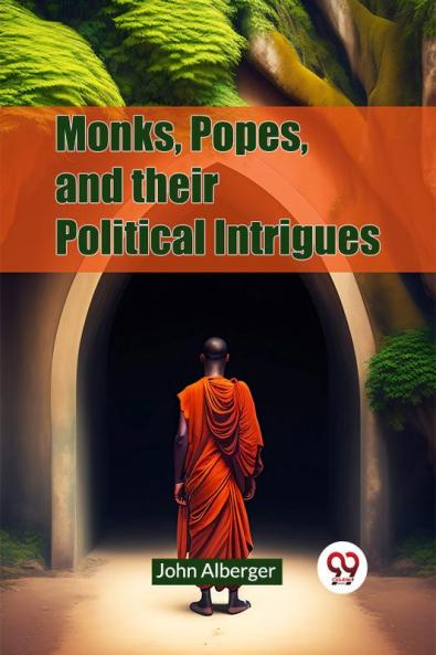 Monks Popes and their Political Intrigues