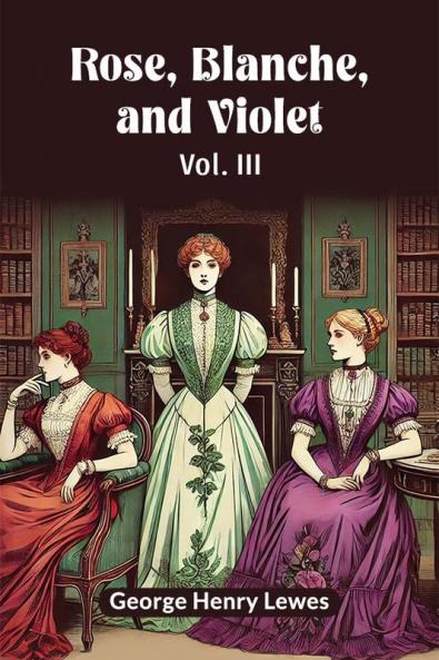 Rose Blanche and Violet Vol. III