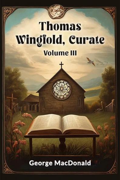 Thomas Wingfold Curate Volume III