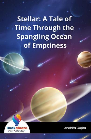 Stellar: A Tale Of Time Through The Spangling Ocean Of Emptiness - Bookalooza