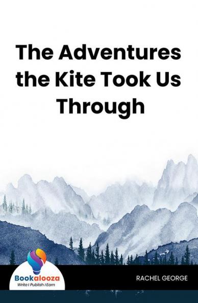 The Adventures The Kite Took Us Through - Bookalooza