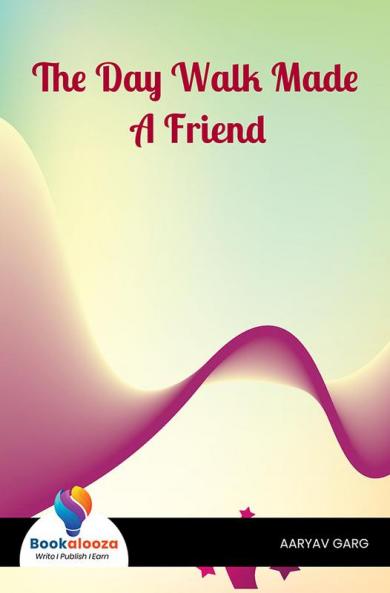 The Day Walk Made A Friend - Bookalooza