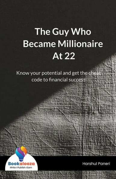 The Guy Who Became Millionaire At 22 - Bookalooza