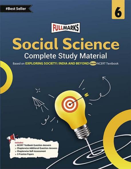 Full Marks Social Science Class 6_(Complete Study Material) | Question Bank | Reference Books | Chapterwise Solutions | NCERT Textual Questions | Study Material | Practice Material
