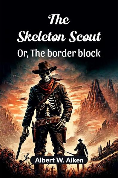 The skeleton scout Or The border block
